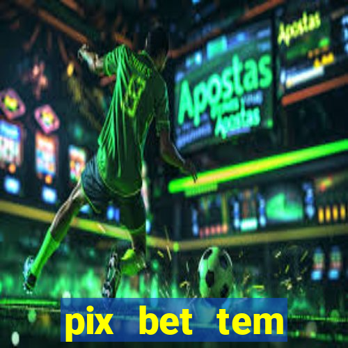 pix bet tem pagamento antecipado